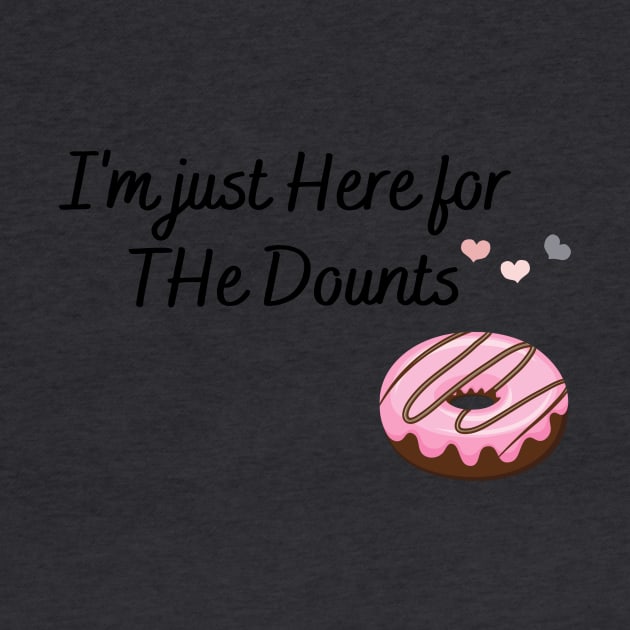 Im just here for dounts by Hadjer Design